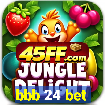 bbb 24 bet
